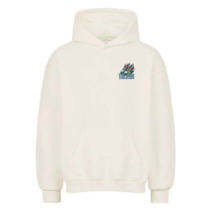 Better Life in TRLRUN Shoes - Bio Premium Oversized Hoodie