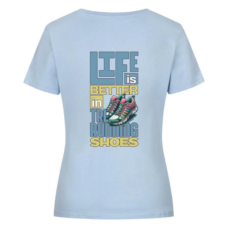 Better Life in TRLRUN Shoes- Premium T-Shirt Frauen