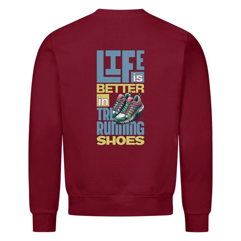 Better Life in TRLRUN Shoes- Premium Sweatshirt