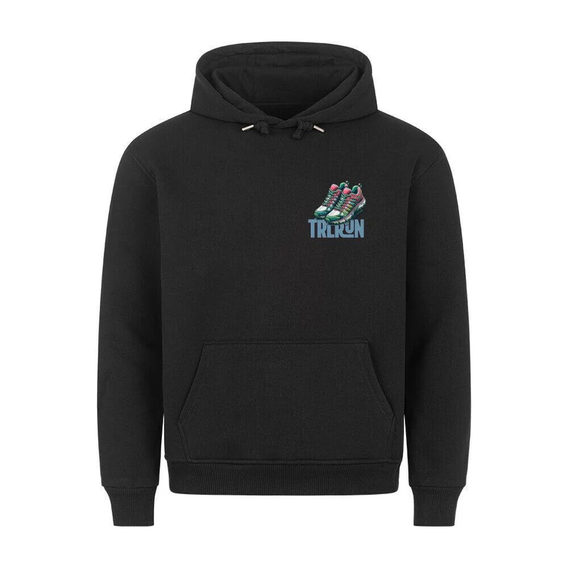 Better Life in TRLRUN Shoes- Premium Hoodie