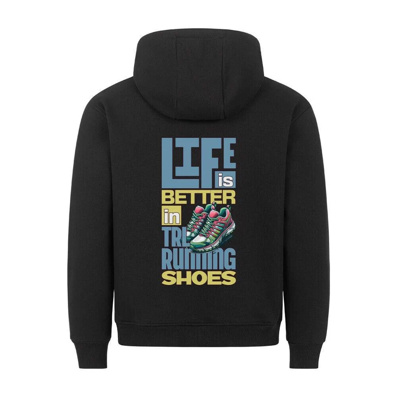 Better Life in TRLRUN Shoes- Premium Hoodie