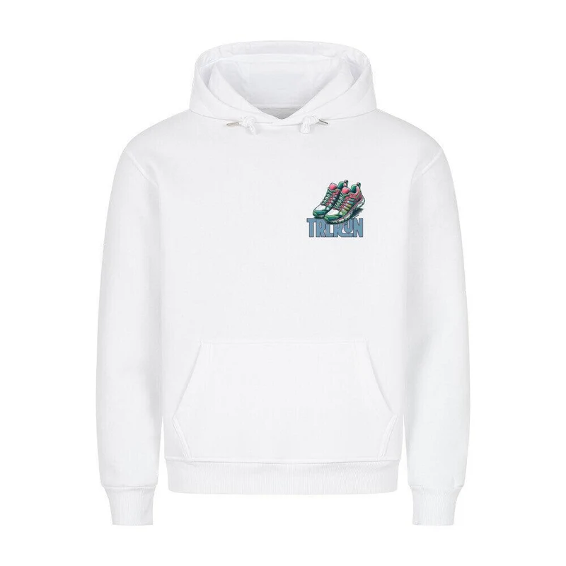 Better Life in TRLRUN Shoes- Premium Hoodie