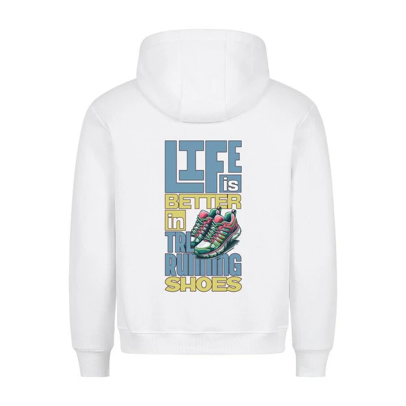Better Life in TRLRUN Shoes- Premium Hoodie