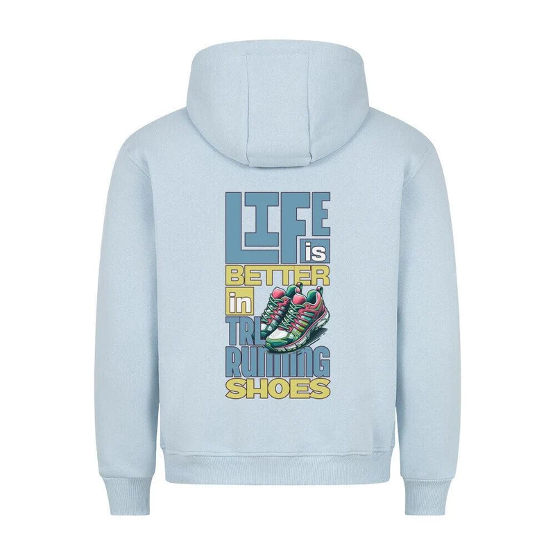 Better Life in TRLRUN Shoes- Premium Hoodie