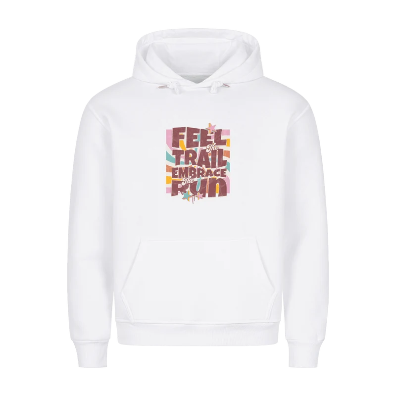 Feel the trail embrace the run - Bio Premium Hoodie