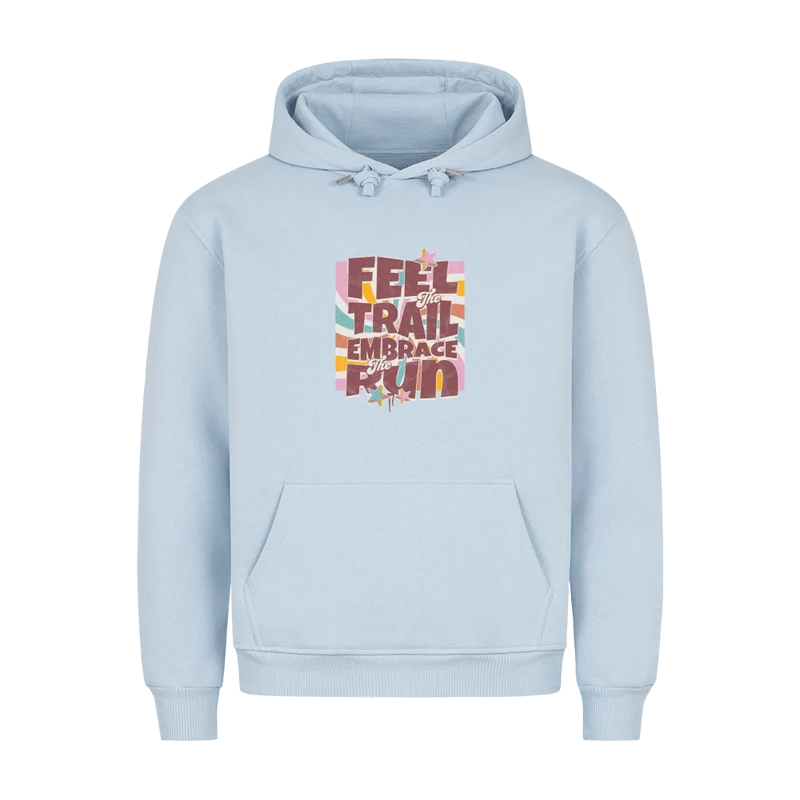 Feel the trail embrace the run - Bio Premium Hoodie