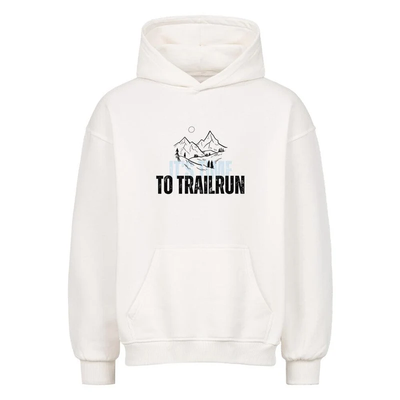 it's time to trailrun - Bio Premium Oversized Hoodie