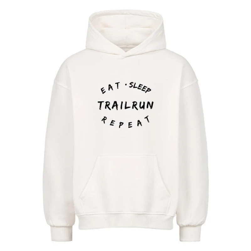 Eat Sleep Trailrun Repeat - Bio Oversized Hoodie