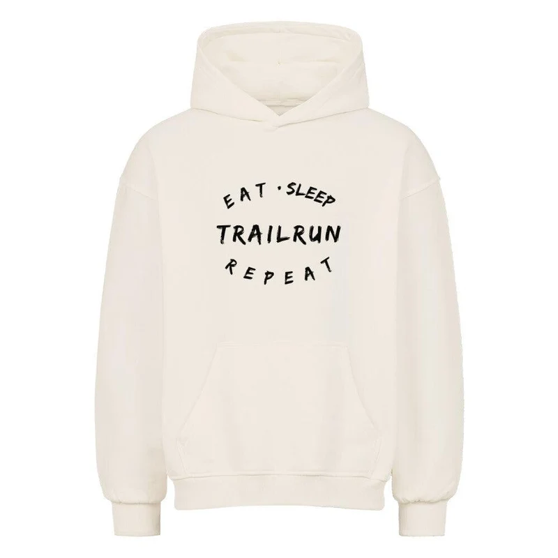 Eat Sleep Trailrun Repeat - Bio Oversized Hoodie