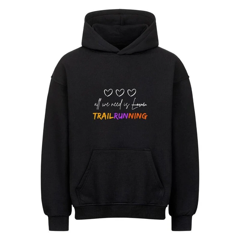 All we need is Trailrunning - Bio Premium Oversized Hoodie