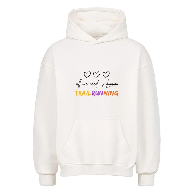 All we need is Trailrunning - Bio Premium Oversized Hoodie