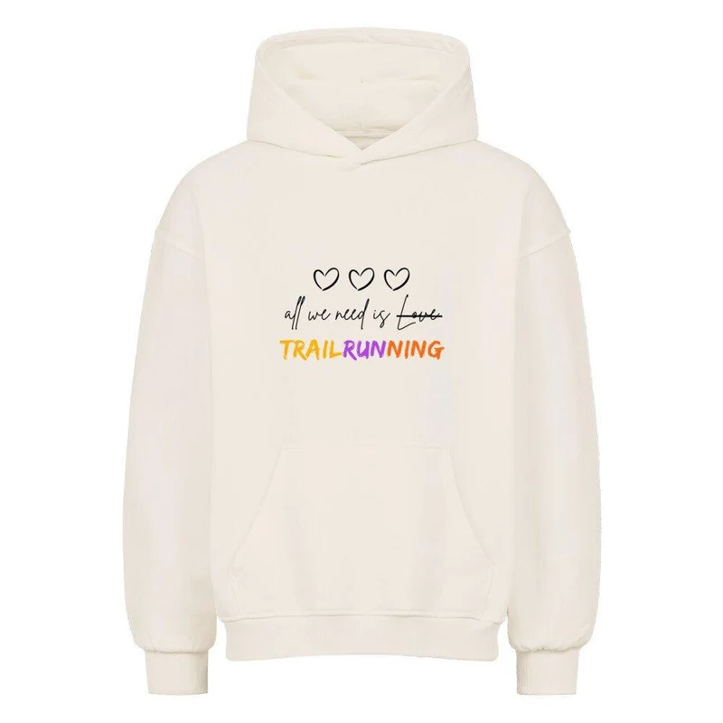 All we need is Trailrunning - Bio Premium Oversized Hoodie