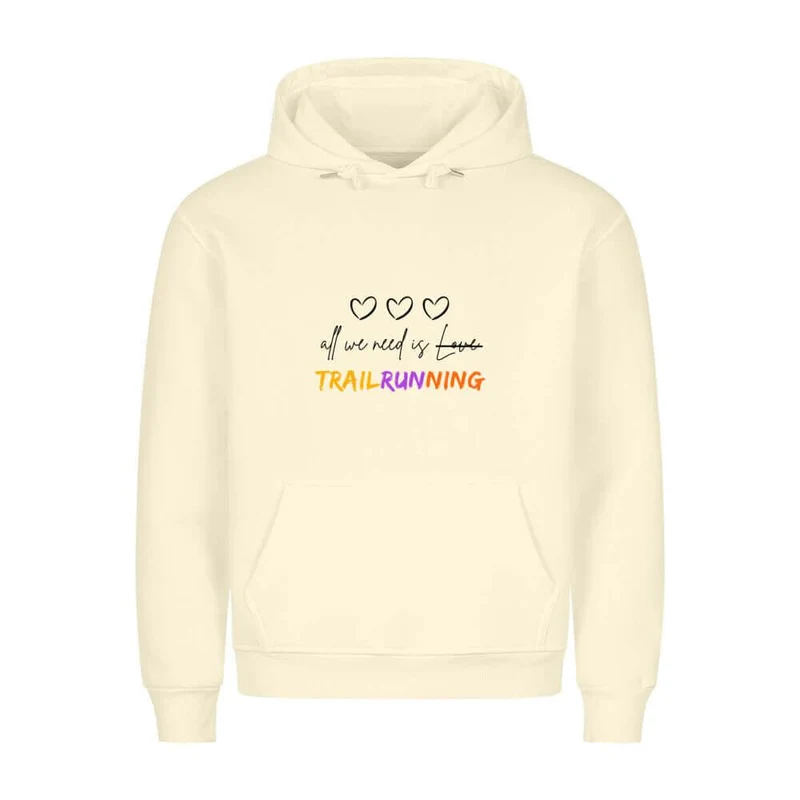 All we need is Trailrunning - Bio Premium Hoodie