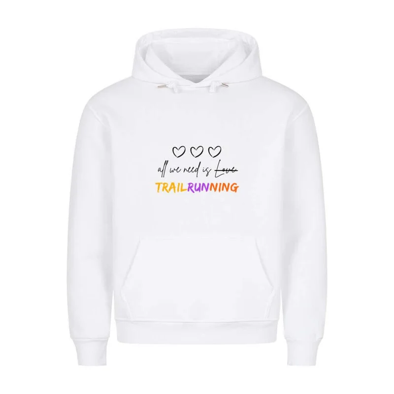 All we need is Trailrunning - Bio Premium Hoodie