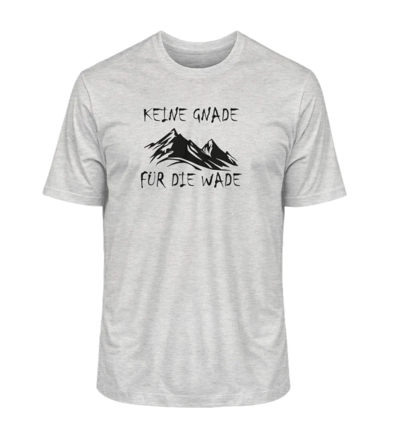 Keine Gnade für die Wade - Unisex Premium Organic T-Shirt